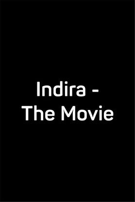 Indira- The Movie