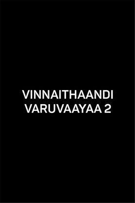 Vinnaithaandi Varuvaayaa 2